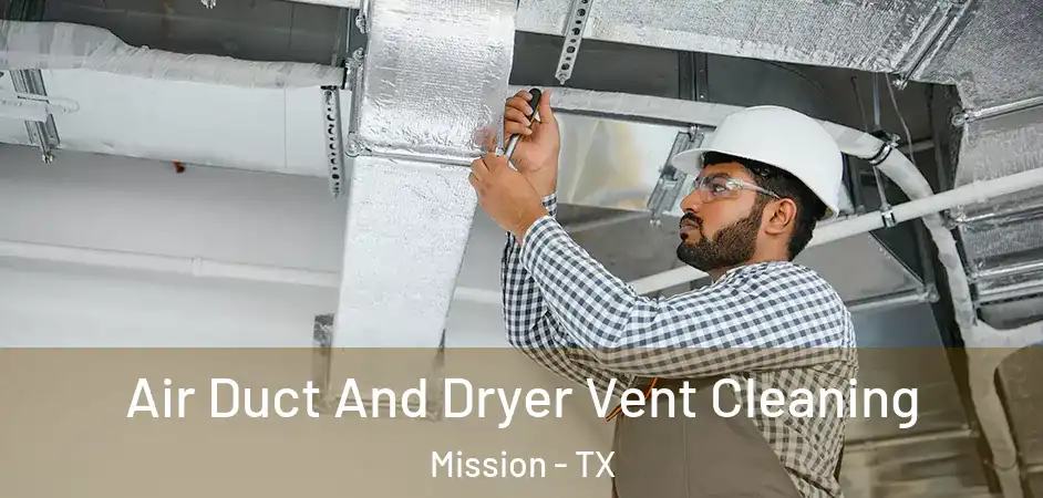  Air Duct And Dryer Vent Cleaning Mission - TX