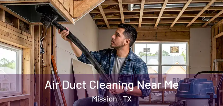 Air Duct Cleaning Near Me Mission - TX