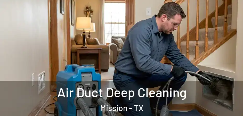  Air Duct Deep Cleaning Mission - TX
