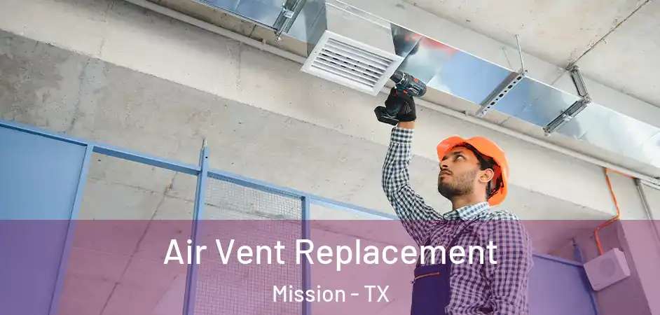  Air Vent Replacement Mission - TX