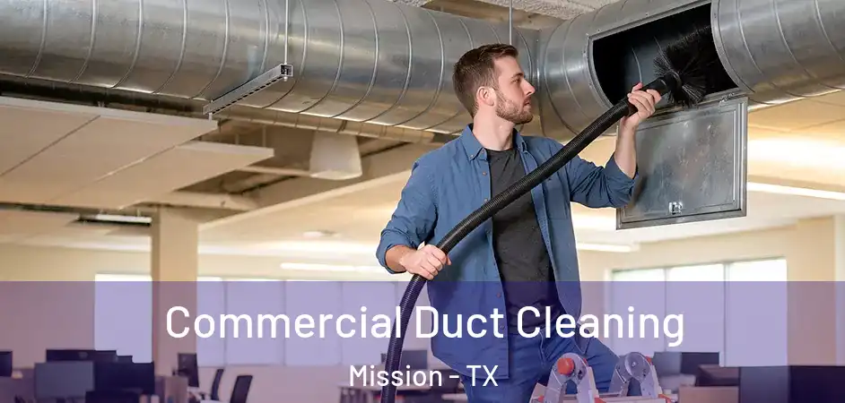  Commercial Duct Cleaning Mission - TX