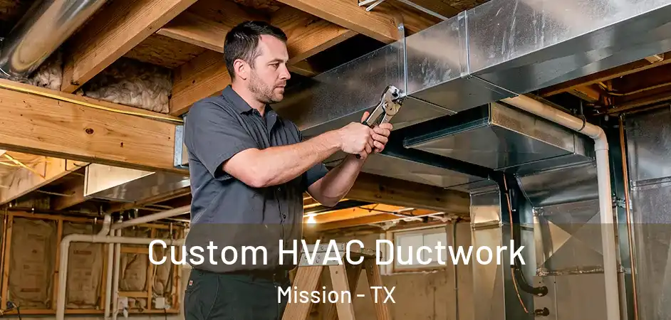  Custom HVAC Ductwork Mission - TX