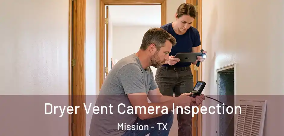 Dryer Vent Camera Inspection Mission - TX
