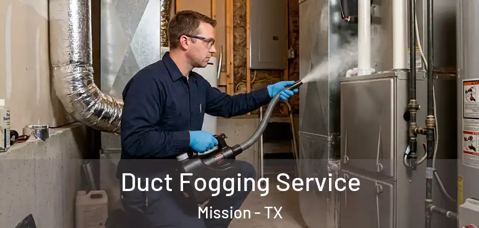 Duct Fogging Service Mission - TX