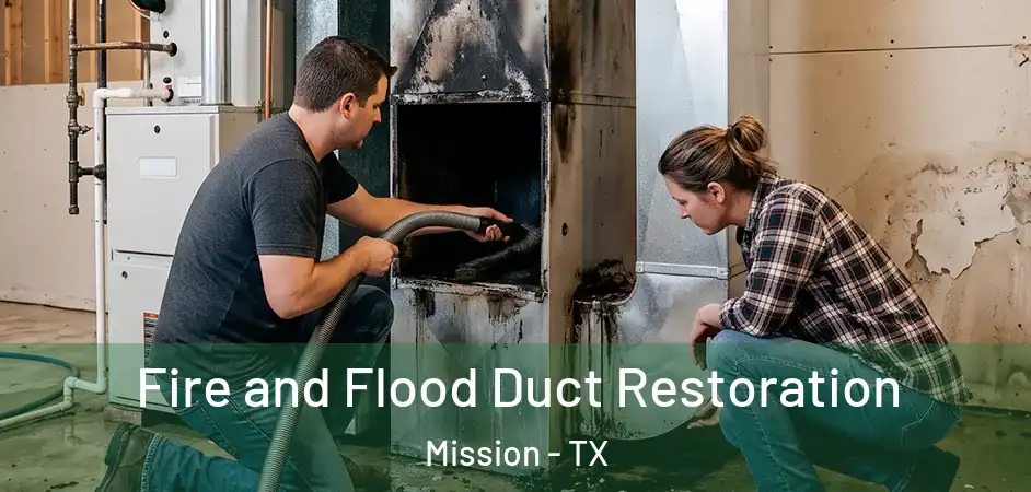  Fire and Flood Duct Restoration Mission - TX