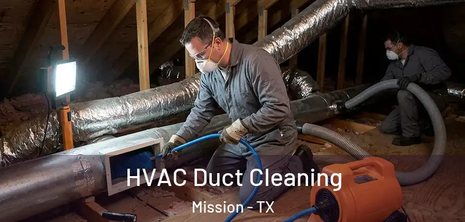  HVAC Duct Cleaning Mission - TX