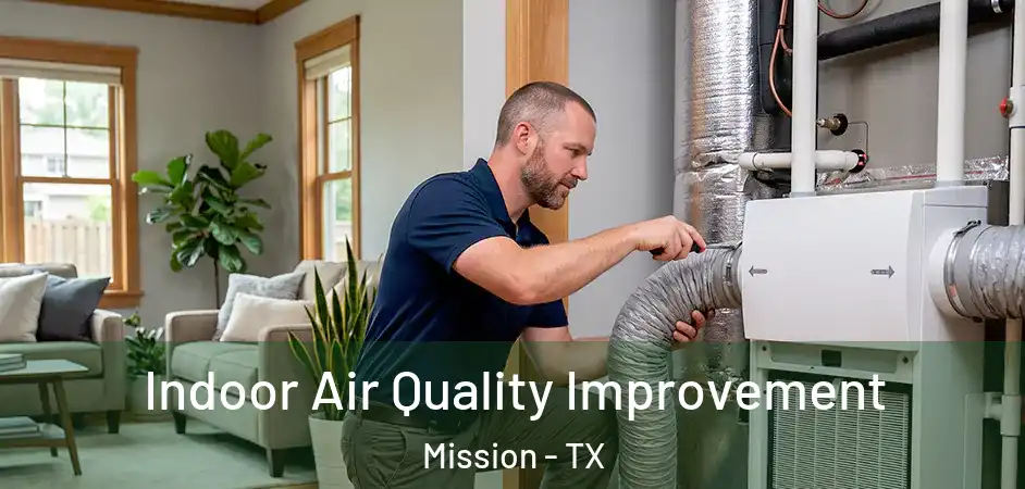  Indoor Air Quality Improvement Mission - TX