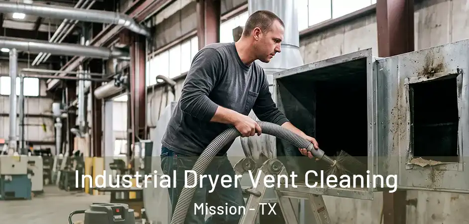 Industrial Dryer Vent Cleaning Mission - TX