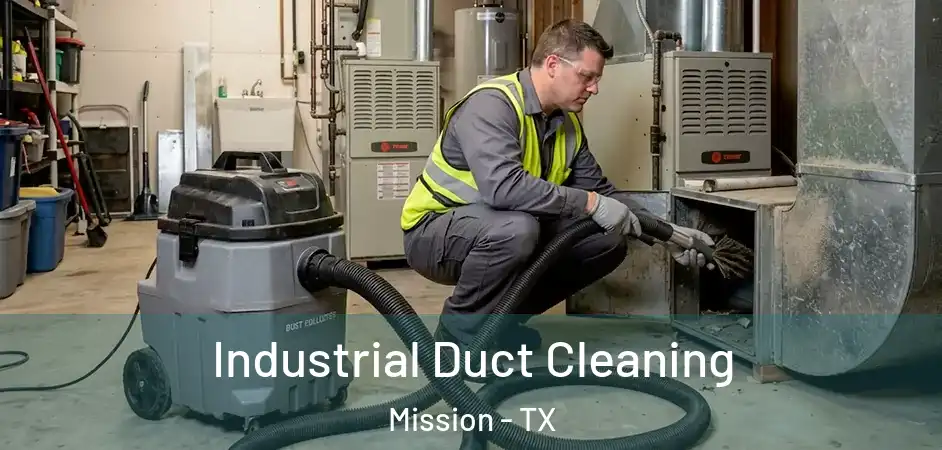  Industrial Duct Cleaning Mission - TX