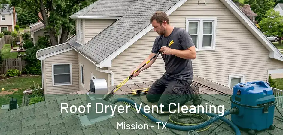  Roof Dryer Vent Cleaning Mission - TX